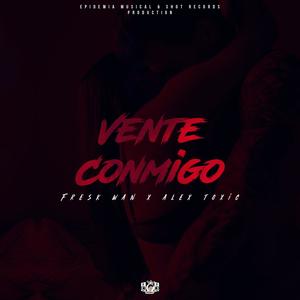 Vente Conmigo (feat. Alex Toxic) [Explicit]