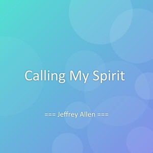 Calling My Spirit