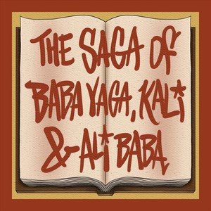 The Saga of Baba Yaga, Kali & Ali Baba (feat. Alvetta Newby-Jones & Laura Williams)