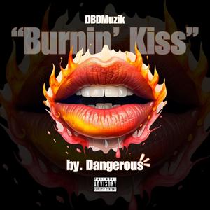 Burnin' Kiss (Explicit)