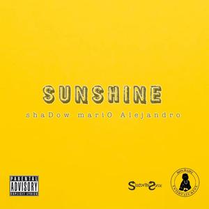 Sunshine (feat. Alejandro Haynes, Shadow The Sorce & O Da Hustla) [Explicit]