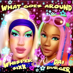 What Goes Around (feat. Dai Burger) (Explicit)