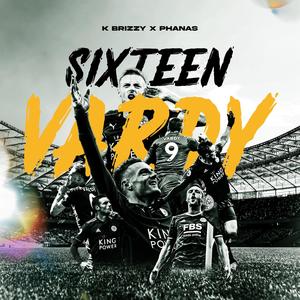 Sixteen Vardy (Explicit)