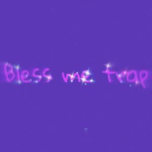 BleSs mE tRaP (feat. Poine) [Explicit]