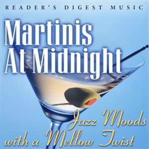 Martinis At Midnight: Jazz Standards With A Mellow Twist