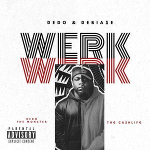 WERK (feat. DEDO THE MONSTER) [Explicit]