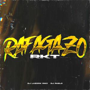 Rafagazo RKT (feat. Dj Lazerk Rmx)