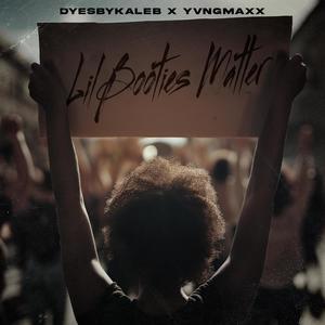 Lil Booties Matter (feat. YvngMaxx) [Explicit]