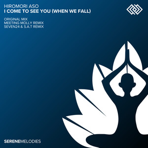 I Come To See You(When We Fall) (Seven24 & S.A.T Remix)