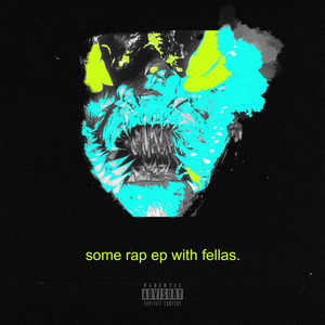 Some Rap EP with Fellas (Explicit)