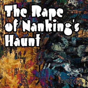 The Rape of Nanking's Haunt