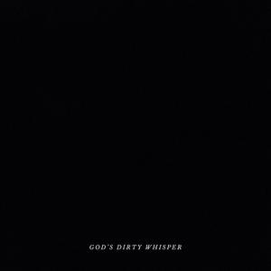 God's Dirty Whisper (Explicit)