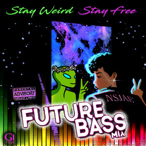 Stay Weird Stay Free (Future Bass EDM Remix) [Explicit]