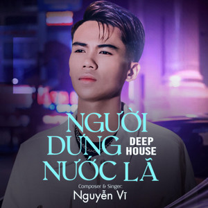 Người Dưng Nước Lã (Deep House)