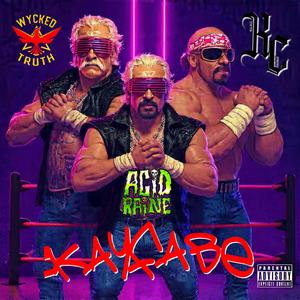 Kayfabe (feat. Kayyce Closed & Acid Raine) (Explicit)