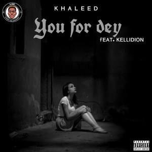 You For Dey (Explicit)