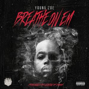 Breathe On Em (Explicit)