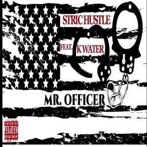 Mr. Officer (feat. K Water of the S.P.C.) [Explicit]