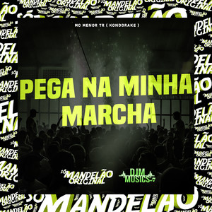 Pega na Minha Marcha (Explicit)