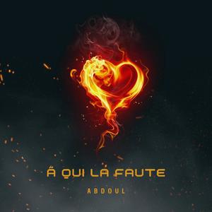 Ã qui la faute (Explicit)