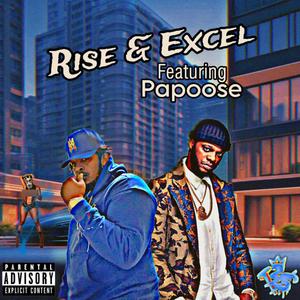 Rise & Excel (feat. Papoose) (Explicit)