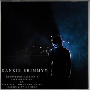 Dankie Shimmy (feat. Vickzdedeejay, Rolex Lakudura, Finn Rsa, Kitty Calbie & Naivy Blac_