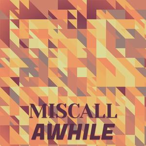 Miscall Awhile