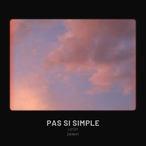 Pas si simple (feat. Zainhy)