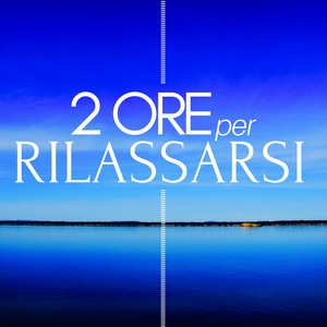 2 Ore per Rilassarsi (Musica Rilassante, Suoni della Natura, Pianoforte, Campane Tibetane, Pioggia, Onde del Mare, Vento, Rumore Bianco)