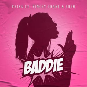 Baddie(feat. Vincey Shane & Shequille) (Explicit)