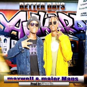 Better day's, Maxwell & MajorMaps (Explicit)