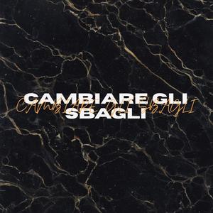 CAMBIARE GLI SBAGLI (Explicit)