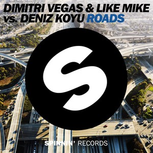 Dimitri Vegas Like Mike vs Deniz Koyu - Roads (Original Mix)