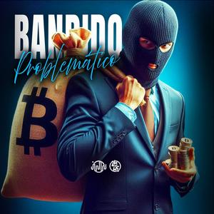 Bandido Problemático (Explicit)