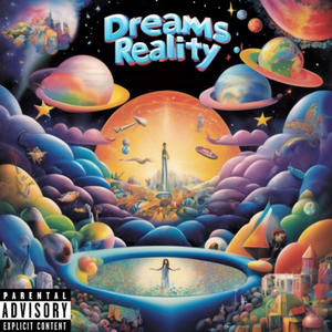 Dreams 2 Reality (Explicit)