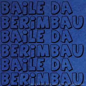 Baile da Berimbau (Explicit)