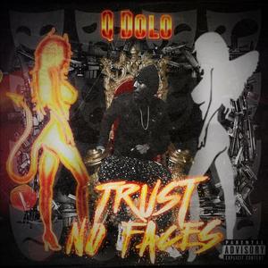 Trust No Faces (Explicit)