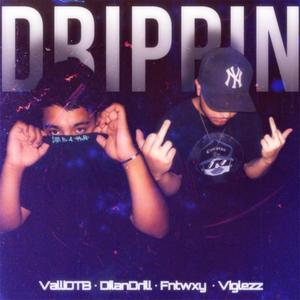 Drippin' (feat. ValliOTB, Viglezz & Fntwxy) [Explicit]