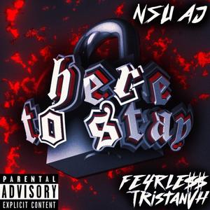 Here to Stay (feat. ilyfearless & TristanVH) (Explicit)