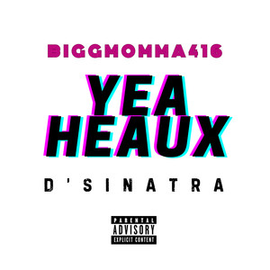 Yea Heaux (Explicit)