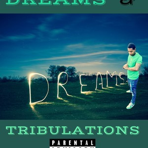dreams & tribulations (explicit)