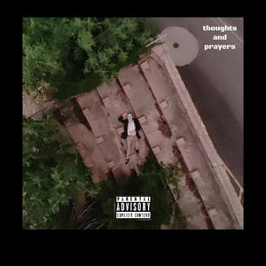 Thoughts and Prayers (Explicit)