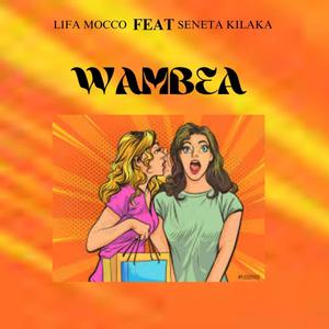 Wambea (feat. SENETA KILAKA)