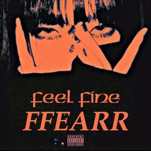 Feel Fine (Explicit)