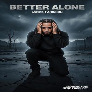 Better alone