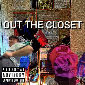 Out The Closet (feat. Cannoli) [Explicit]