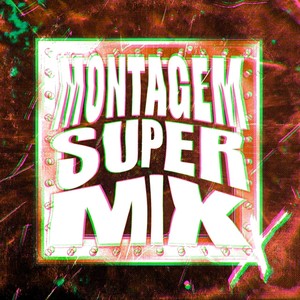 MONTAGEM SUPER MIX (Explicit)