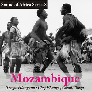 Sound of Africa Series 8: Mozambique (Tonga/Hlanganu, Chopi/Lenge, Chopi/Tonga)