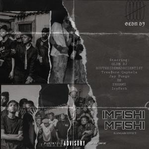 IMFISHI MFISHI (feat. SOUTHSIDEMADSCIENTIST, Trea$ure Qaphela, Jay Fuego, Sp, SBHAMU & IcyFerb) (Explicit)