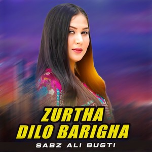 Zurtha Dilo Barigha